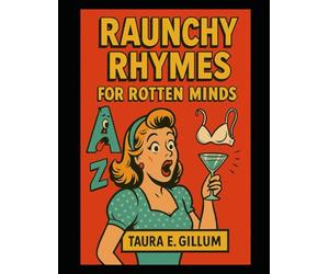 Raunchy Rhymes for Dirty Minds