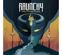 Raunchy - Vices. Virues. Visions