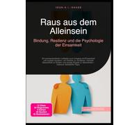 Raus aus dem Alleinsein: Bindung, Resilienz und die Psychologie der Einsamkeit