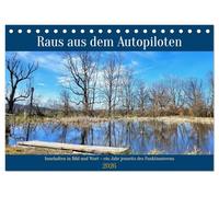 Raus aus dem Autopiloten - Innehalten in Bild und Wort. Ein Jahr jenseits des Funktionierens (Tischkalender 2026 DIN A5 quer), CALVENDO Monatskalender: Impulse und Naturmotive zum Innehalten