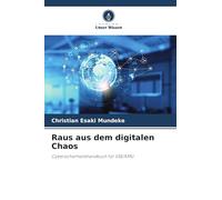 Raus aus dem digitalen Chaos: Cybersicherheitshandbuch für VSE/KMU