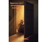 Raus aus dem emotionalen Gefängnis: Die stille Dynamik emotionaler Abhängigkeit und der Weg zurück in die Freiheit