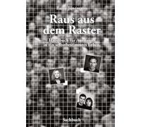 Raus aus dem Raster: Handbuch für Aussteiger in ein selbstbestimmtes Leben.