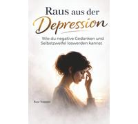 Raus aus der Depression: Wie du negative Gedanken und Selbstzweifel loswerden kannst