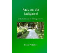 Raus aus der Sackgasse: Und selbstbewusst die Richtung wechseln