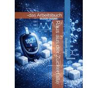 Raus aus der Zuckerfalle: -das Arbeitsbuch