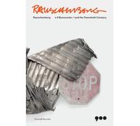 Rauschenberg e il Novecento. Ediz. italiana e inglese