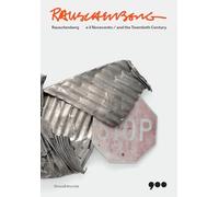 Rauschenberg e il Novecento. Ediz. italiana e inglese