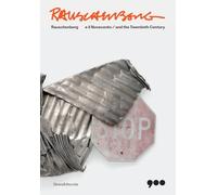 Rauschenberg e il Novecento. Ediz. italiana e inglese