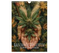 Rauschende Aussichten - Der ultimative Cannabis-Kalender (Wandkalender 2026 DIN A4 hoch), CALVENDO Monatskalender: Entdecke den Jahreslauf im ... Natur und Fantasie in faszinierenden Szenen.