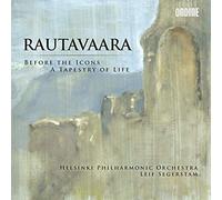 Einojuhani Rautavaara Rautavaara: Before the Icons/A Tapestry of Life (CD) Album