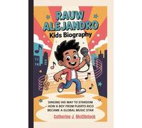 Rauw Alejandro Kids Biography: Singing His Way to Stardom - How a Boy from Puerto Rico Became a Global Music Star