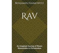 Rav: An Imagined Journey of Moses Maimonides in Christendom