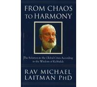 Rav Michael Laitman From Chaos to Harmony (Tascabile)
