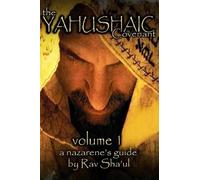 Rav Sha'ul The Yahushaic Covenant Volume 1 (Tascabile) Original Revelation