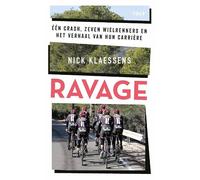 Ravage: één crash, zeven wielrenners en het verhaal van hun carrière