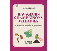 Ravageurs, champignons, maladies: 50 fiches pour un jardin en bonne santé