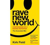 Rave New World : Confessions of a Raving Reporter