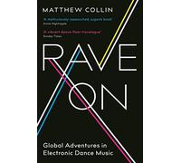Rave On : Global Adventures in Electronic Dance Music