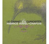 RAVEL CHAPUIS, FABRICE - LE CABINET DE CURIOSITES