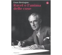 Ravel e l'anima delle cose