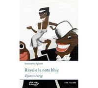 Ravel e le note blue. Il jazz a Parigi
