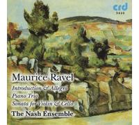 Ravel: Introduction and Allegro, Sonata for Violin and Cello, Piano Trio by The Nash Ensemble (1997-05-01)