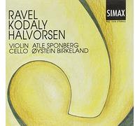 Ravel/Kodaly/Halvorsen - Sonata For Violin & Cello/D