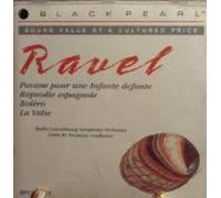 RAVEL: Pavane pour une Infante defunte; Rapsodie espagnole; Bolero; La Valse