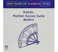 Maurice Ravel Ravel: Mother Goose Suite/Boléro: The Modern Era - Volume 75 (CD)