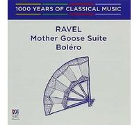 Maurice Ravel Ravel: Mother Goose Suite/Boléro: The Modern Era - Volume 75 (CD)