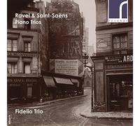 Ravel/ Saint-Saens/ Fidelio Trio - Ravel & Saint-Saens: Piano Trios