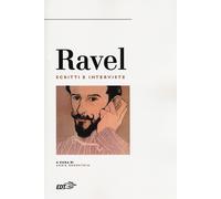 Ravel. Scritti e interviste - Restagno Enzo