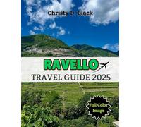 Ravello Travel Guide 2025: Romantic Villas, Coastal Views & Hidden Amalfi Treasures