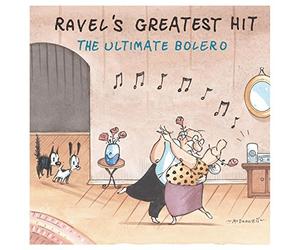 Ravel's Greatest Hit - The Ultimate Bolero by Maurice Ravel (2004-08-23)