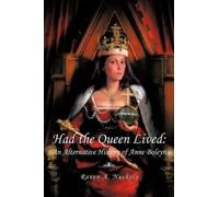 Raven A. Nuckols Had the Queen Lived (Tascabile)