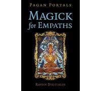 Raven Digitalis Pagan Portals - Magick for Empaths (Tascabile)