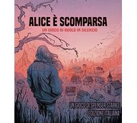 Libri Starke Spenser - Alice E' Scomparsa. Un Gioco Di Ruolo In Silenzio