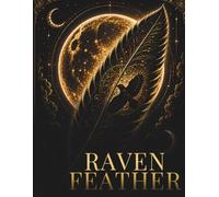 Raven Feather Mandala Coloring Book: 30 Sacred Raven Feather Mandalas for Relaxation, Mindfulness, Creativity and Deep Focus