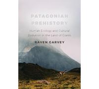 Raven Garvey Patagonian Prehistory (Copertina rigida)