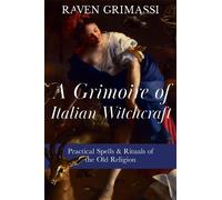 Raven Grimassi A Grimoire of Italian Witchcraft (Tascabile)