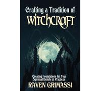 Raven Grimassi Crafting a Tradition of Witchcraft (Tascabile)