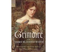 Raven Grimassi Grimoire of the Thorn-Blooded Witch (Tascabile)