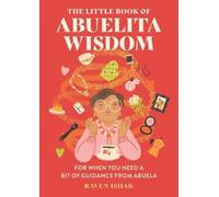 Raven Ishak The Little Book of Abuelita Wisdom (Copertina rigida)