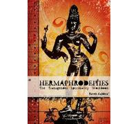 Raven Kaldera Hermaphrodeities: The Transgender Spirituality Workboo (Tascabile)