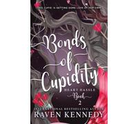 Raven Kennedy Bonds of Cupidity (Tascabile) Heart Hassle