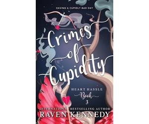 Raven Kennedy Crimes of Cupidity (Tascabile) Heart Hassle