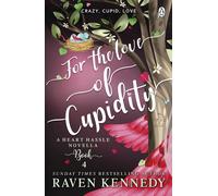 Raven Kennedy For the Love of Cupidity (Copertina rigida)