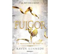 Raven Kennedy Fulgor / Glow (Tascabile) LA PRISIONERA DE ORO