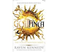 Raven Kennedy Goldfinch (Tascabile) Plated Prisoner